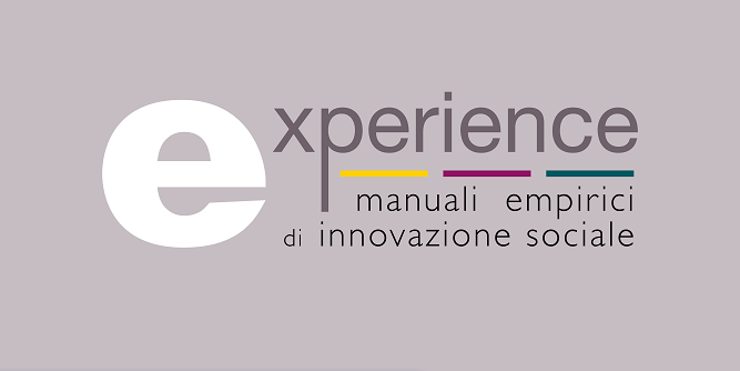 E-xperience: manuali empirici di innovazione sociale