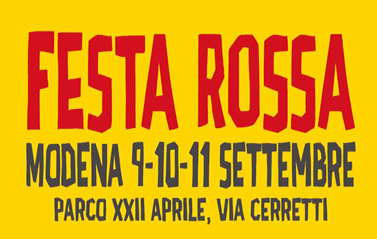 FESTA ROSSA 2016 A MODENA
9 - 10 - 11  SETTEMBRE
