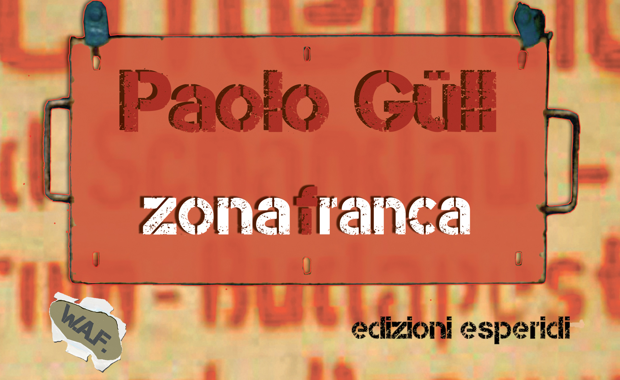 Zona Franca (Edizioni Esperidi, collana W.A.F.) Zona Franca (Edizioni Esperidi, collana W.A.F.)