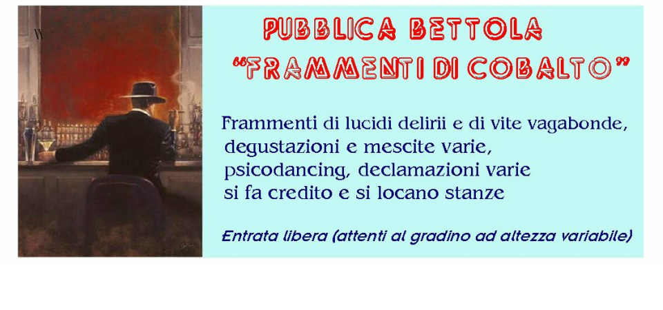 Apertura caffè letterario / circolo culturale
"Pubblica Bettola" Apertura caffè letterario / circolo culturale
"Pubblica Bettola"