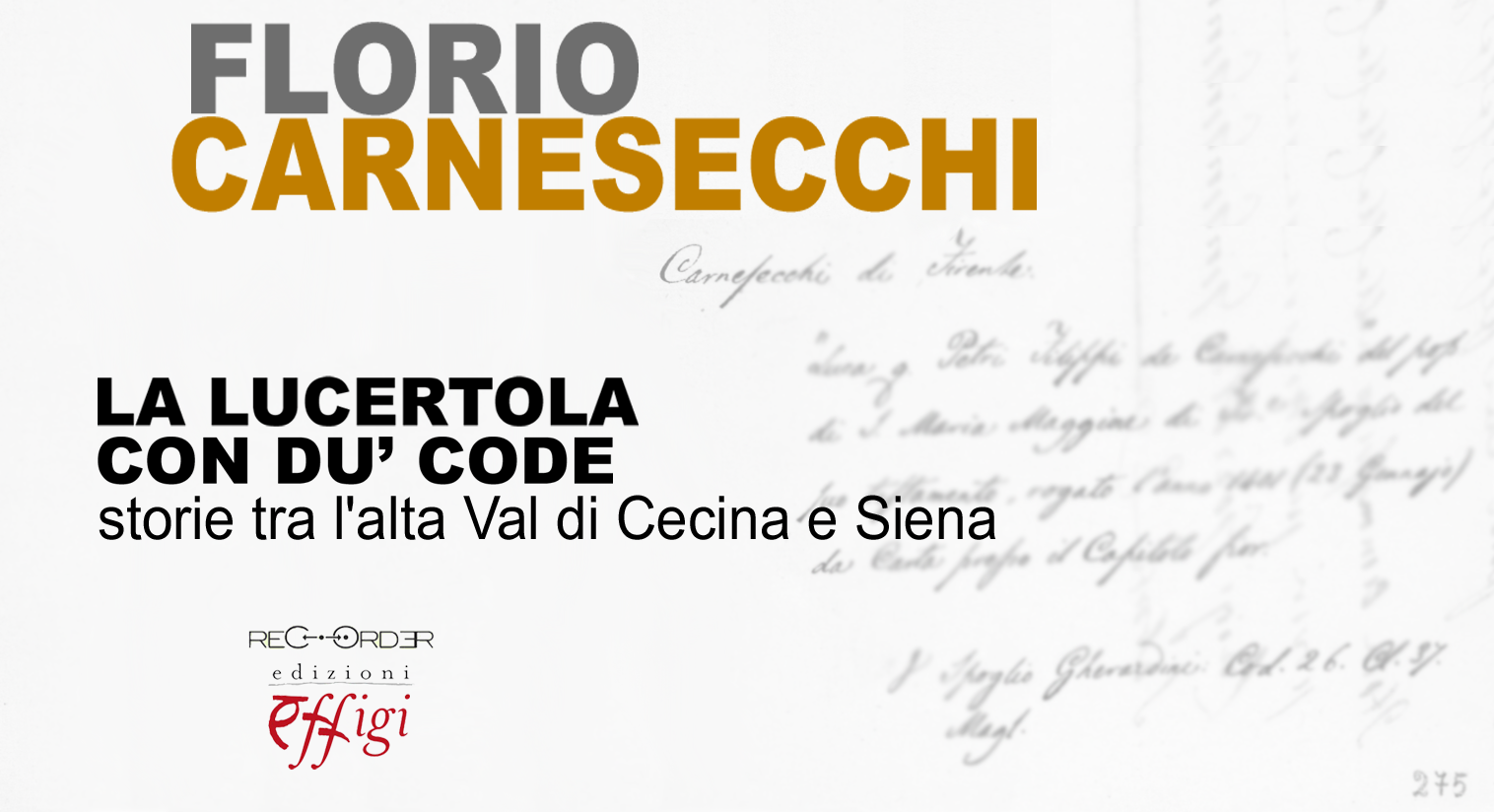 La lucertola con du' code - Florio Carnesecchi La lucertola con du' code - Florio Carnesecchi