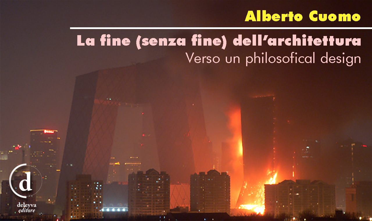 La fine (senza fine) dell'Architettura La fine (senza fine) dell'Architettura