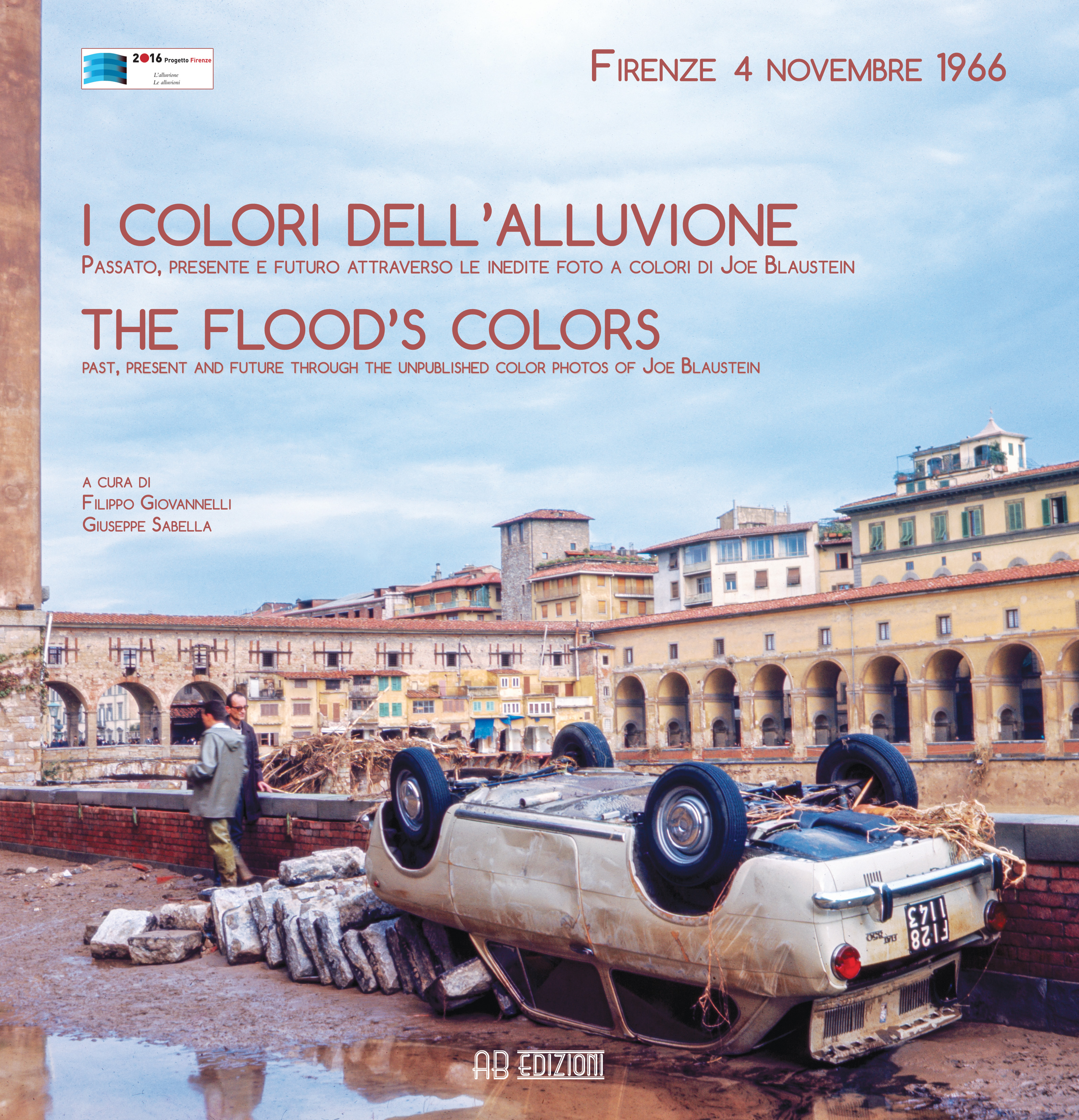 Firenze 4 Novembre 1966 - I colori dell'alluvione 
Volume ufficiale del 50° anniversario  Firenze 4 Novembre 1966 - I colori dell'alluvione 
Volume ufficiale del 50° anniversario